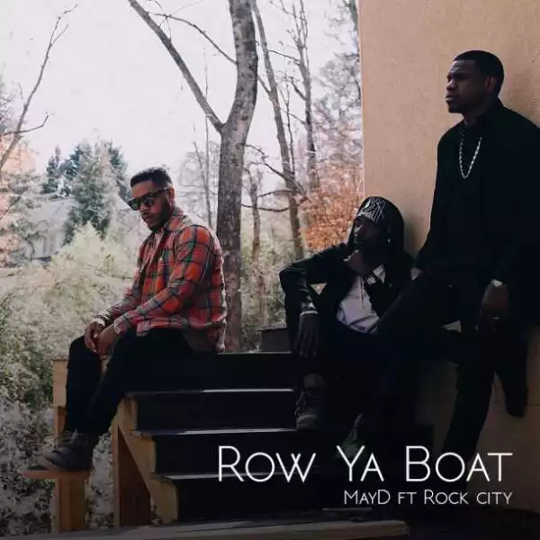 May D - Row Ya Boat ft. Rock City